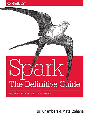 Spark: The Definitive Guide: Big Data Processing Made Simple