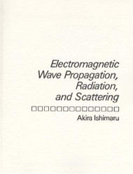 Electromagnetic Wave Propagation Radiation and Scattering