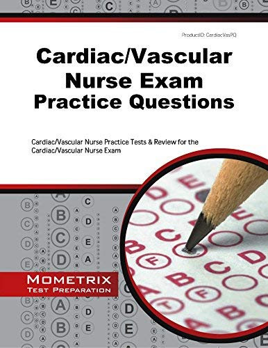 Cardiac/Vascular Nurse Exam Practice Questions