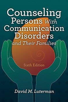 Counseling Persons With Communication Disorders And Their Families