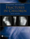 Rockwood And Wilkins' Fractures In Children