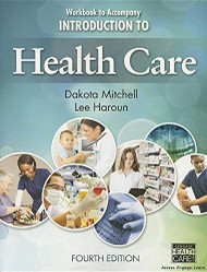 Workbook for Mitchell/Haroun's Introduction to Health Care 4th