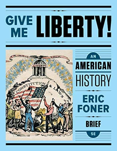 Give Me Liberty! Brief Edition