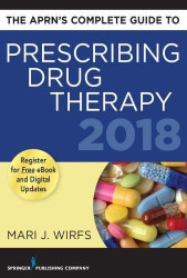 Aprn's Complete Guide To Prescribing Drug Therapy 2018