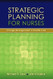 Strategic Planning For Nurses
