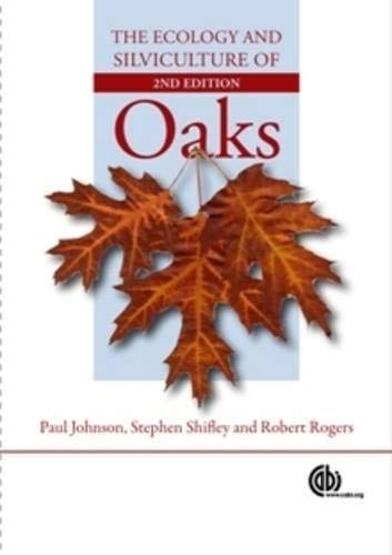 Ecology And Silviculture Of Oaks