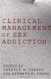 Clinical Management Of Sex Addiction