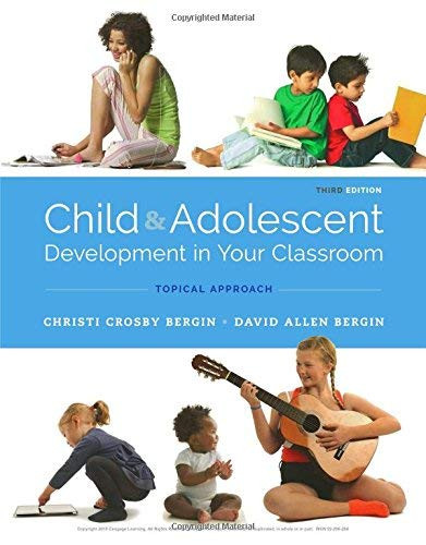 Child and Adolescent Development in Your Classroom Topic Approach