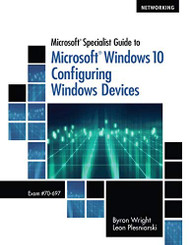 Microsoft Specialist Guide to Microsoft Windows 10