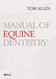 Manual Of Equine Dentistry