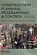 Construction Planning Programming And Control Construction Planning Programming And Control