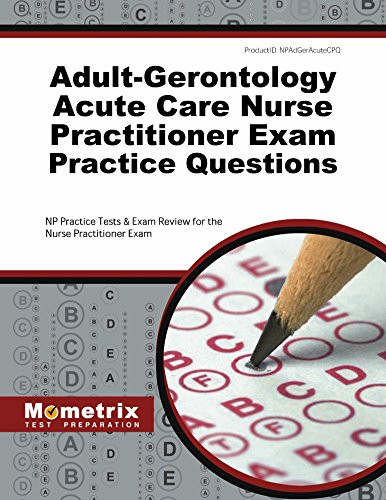 Adult-Gerontology Acute Care Nurse Practitioner Exam Practice Questions
