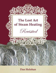 Lost Art Of Steam Heating Revisited