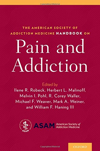 American Society of Addiction Medicine Handbook on Pain and Addiction