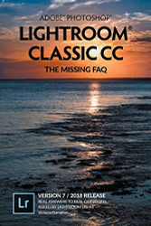Adobe Photoshop Lightroom Classic CC - The Missing FAQ