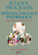 School Programs In Speech-Language Pathology