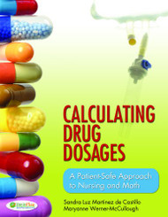 Calculating Drug Dosages: A Patient-Safe Approach to Nursing and Math