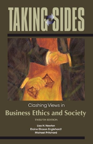 Taking Sides Clashing Views In Business Ethics And Society