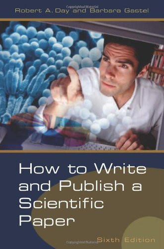 How to Write and Publish A Scientific Paper - Barbara Gastel