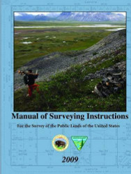 Manual of Surveying Instructions - For the Survey of the Public Lands of the United States