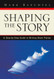 Shaping The Story