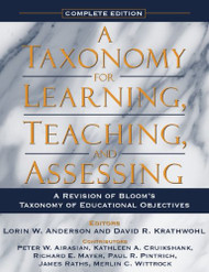 A Taxonomy for Learning Teaching and Assessing: A Revision of Bloom's Taxonomy of Educational Objectives Complete Edition