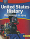 United States History: Beginnings to 1914: Student Edition 2009