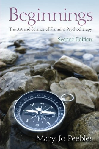 Beginnings The Art And Science Of Planning Psychotherapy