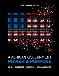 American Government Power And Purpose Core Edition