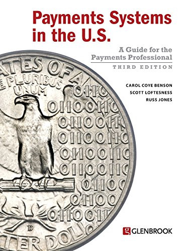 Payments Systems in the U.S. - Third Edition: A Guide for the Payments Professional