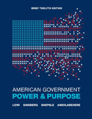 American Government Power And Purpose Brief Version