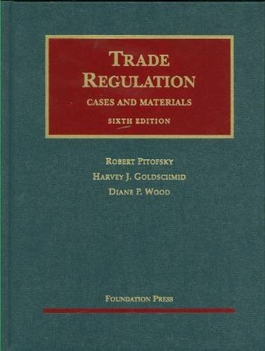 Trade Regulation: Cases and Materials 6th Edition