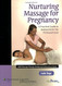 Nurturing Massage for Pregnancy: A Practical Guide to Bodywork for the Perinatal Cycle