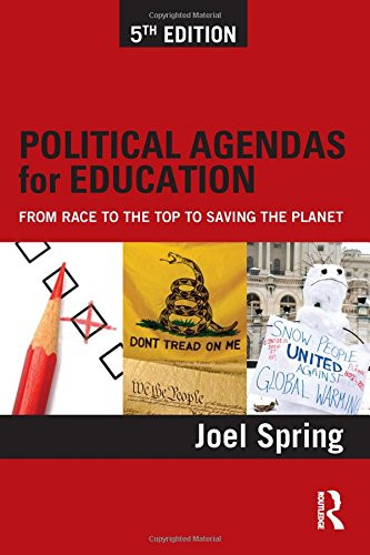Political Agendas for Education: From Race to the Top to Saving the Planet