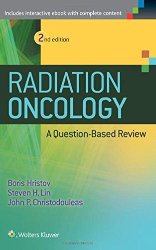Radiation Oncology A Question Based Review