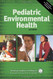 Pediatric Environmental Health