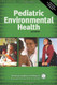 Pediatric Environmental Health Pediatric Environmental Health