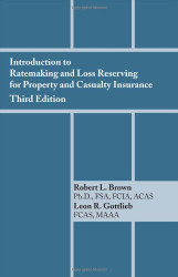 Introduction To Ratemaking And Loss Reserving For Property And Casualty