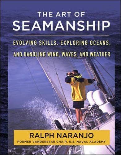 The Art of Seamanship: Evolving Skills Exploring Oceans and Handling Wind Waves and Weather