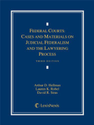 Federal Courts: Cases and Materials on Judicial Federalism and the Lawyering Process