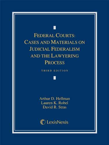 Federal Courts: Cases and Materials on Judicial Federalism and the Lawyering Process