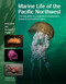 Marine Life of the Pacific Northwest: A Photographic Encyclopedia of Invertebrates Seaweeds And Selected Fishes
