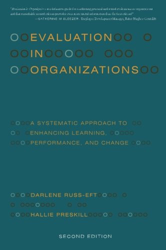 Evaluation in Organizations: A Systematic Approach to Enhancing Learning Performance and Change