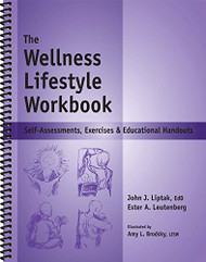 The Wellness Lifestyle Workbook - Self-Assessments Exercises & Educational Handouts