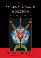 The Voudon Gnostic Workbook: Expanded Edition