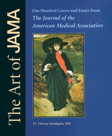 Art Of Jama Ii Covers And Essays From The Journal Of The American Medical