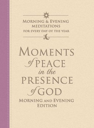 Moments Of Peace In The Presence Of God