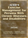 Acsm's Exercise Management for Persons with Chronic Diseases and Disabilities