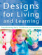 Designs For Living And Learning