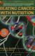 Beating Cancer With Nutrition Book